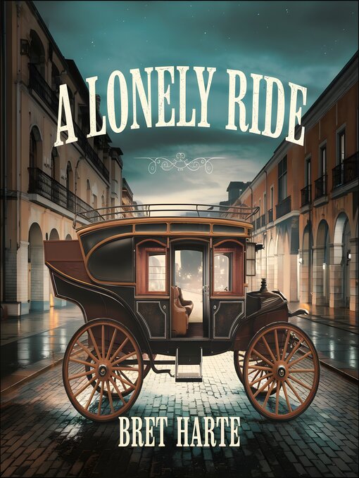 Title details for A Lonely Ride by Bret Harte - Available